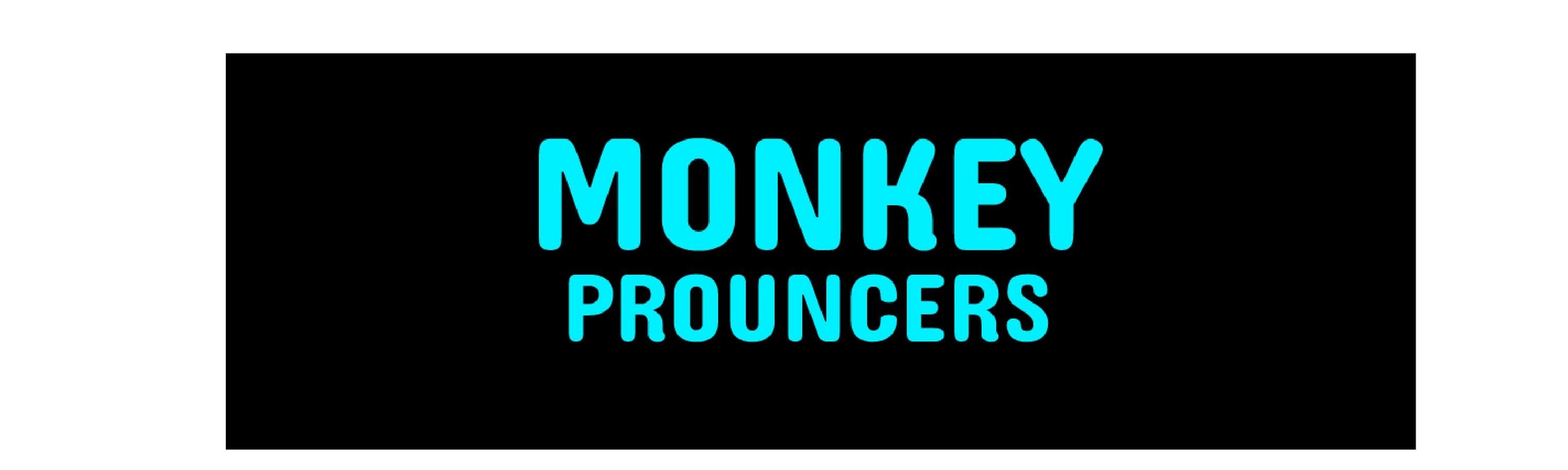Monkey Prouncers