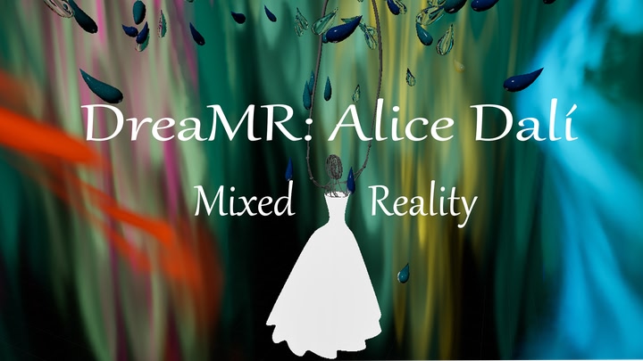 DreaMR: Alice Dalí Mixed Reality