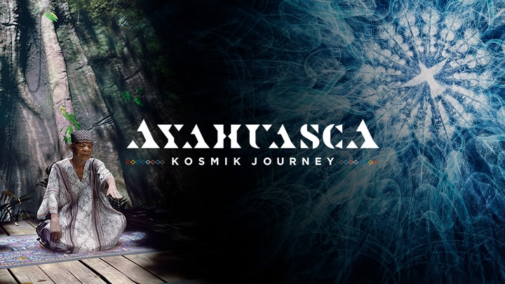 Ayahuasca - Kosmik Journey