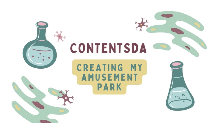 Creating Amusement Park - ContentsDa Science Experiment