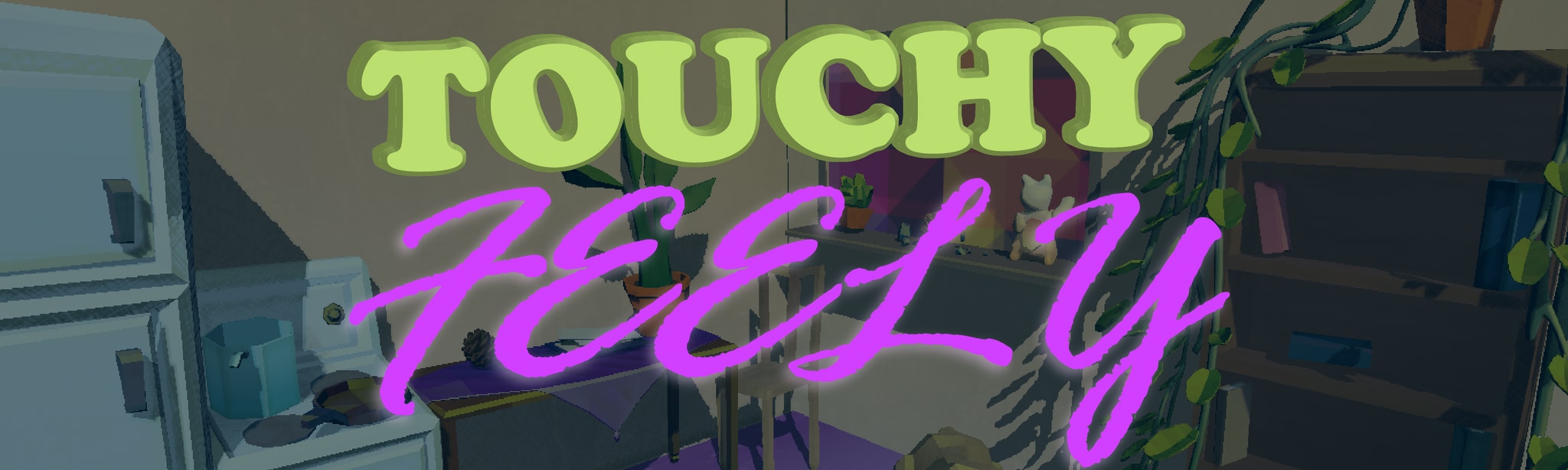 Touchy Feely