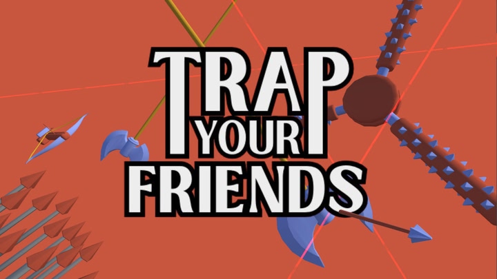 Trap Your Friends
