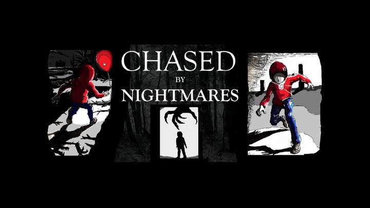 CHASED BY NIGHTMARES