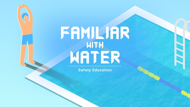 Safety Education : familiar With Water