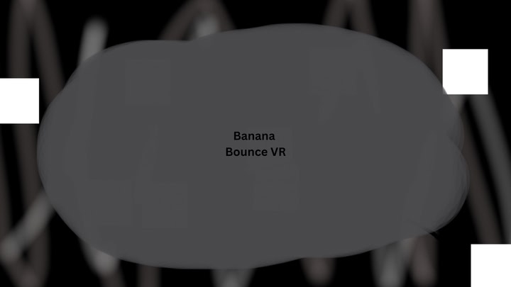 Banana Bounce VR