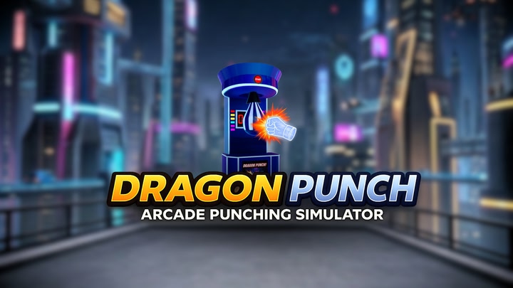 Dragon Punch - Arcade Punching Simulator