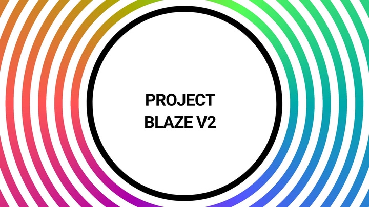 Project Blaze V2