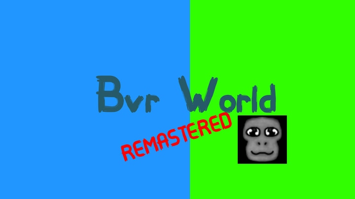 Bvr World REMASTERED
