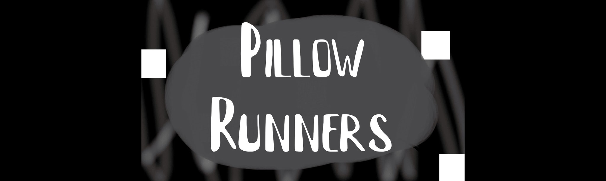 Pillow Runners