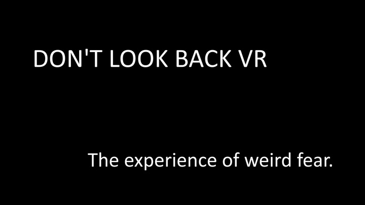 Don’t Look Back VR