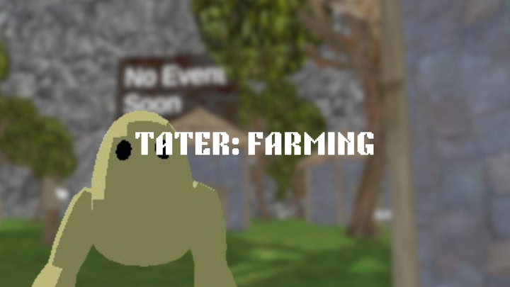 Tater: Farming
