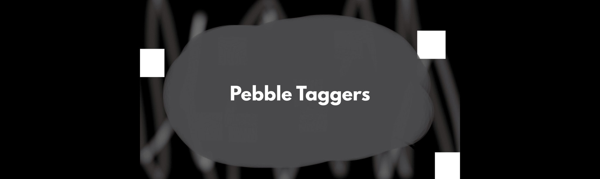 Pebble Taggers