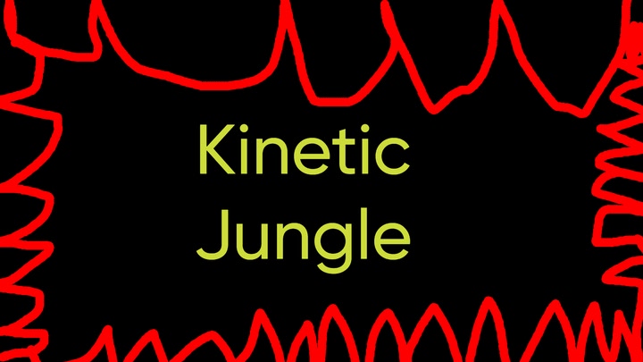 Kinetic Jungle