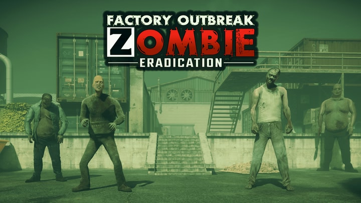 Factory Outbreak: Zombie Eradication