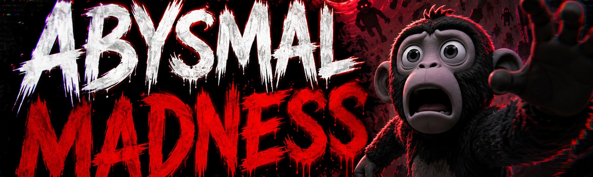 ABYSMAL MADNESS