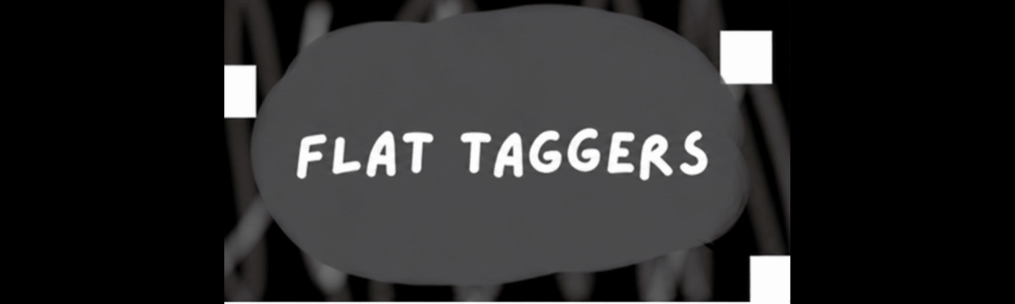 Flat Taggers