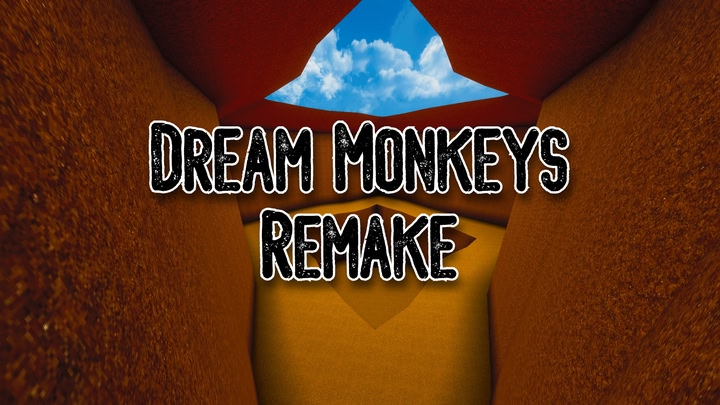 Dream Monkeys Remake