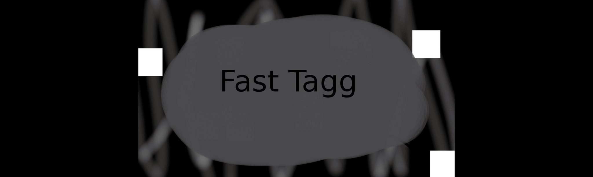 Fast Tagg