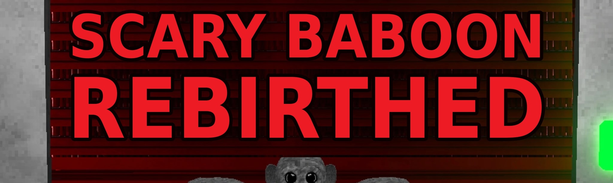 Scary Baboon Rebirthed
