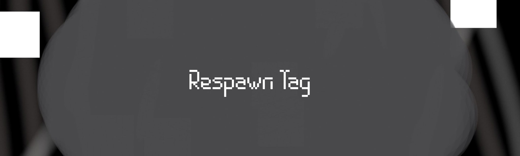 Respawn Tag