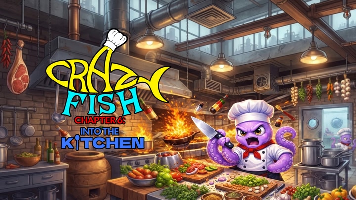CrazyFish Chapter 6: Into the Kitchen