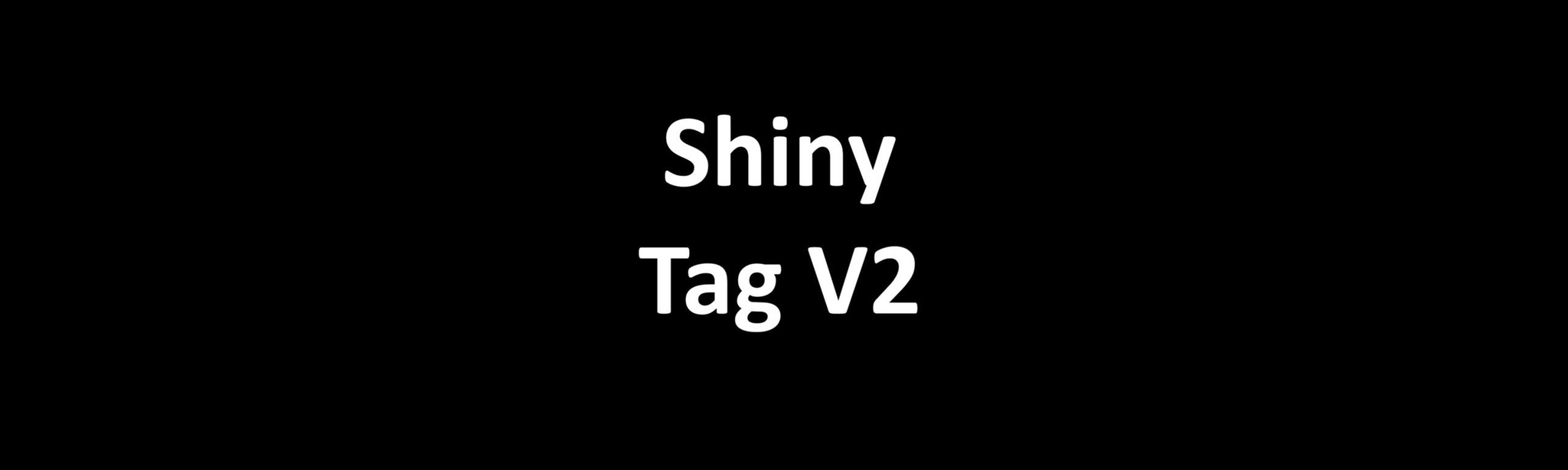 Shiny Tag V2