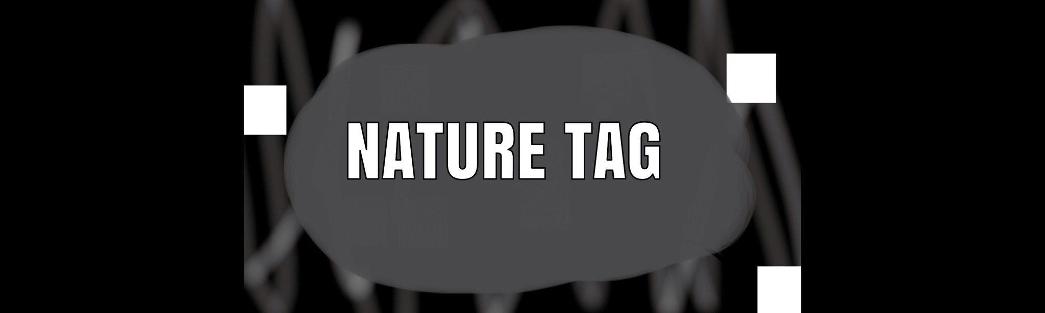 Nature Tag
