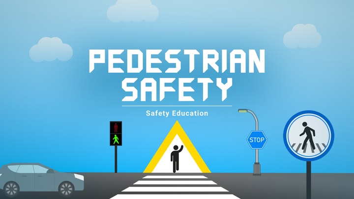 Safety Education : pedestrian safety